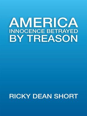 cover image of America Innocence Betrayed by Treason